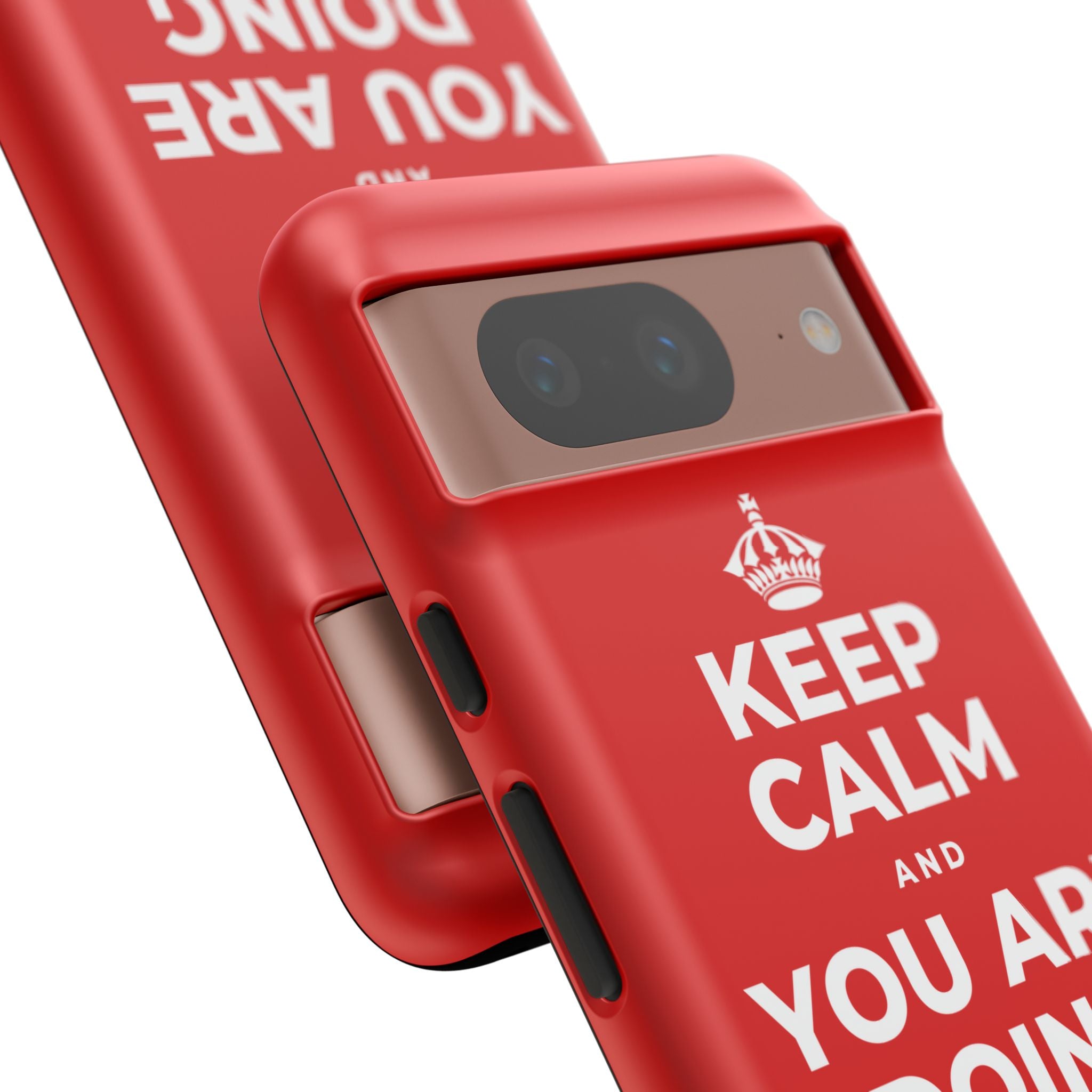 KEEP CALM AND YOU ARE DOING GREAT TODAY Phone Case