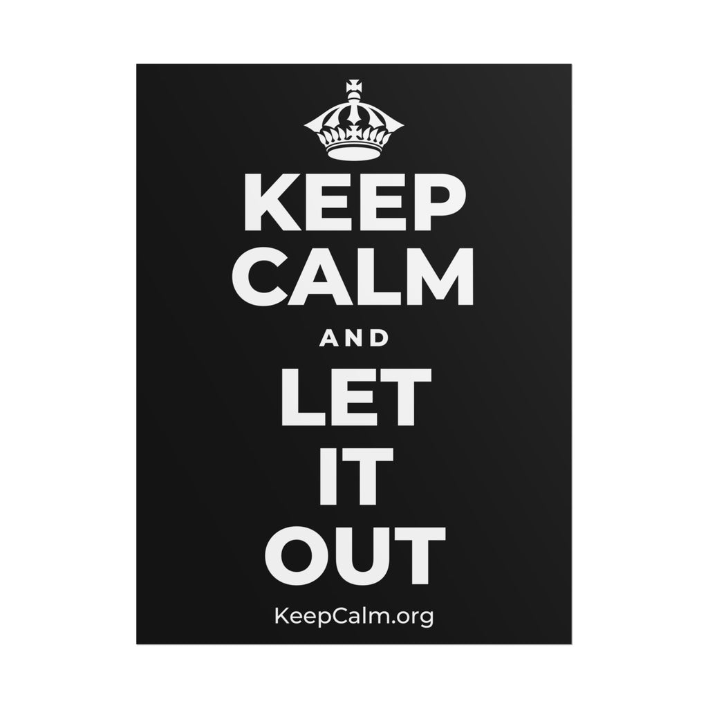 KEEP CALM AND LET IT OUT Poster