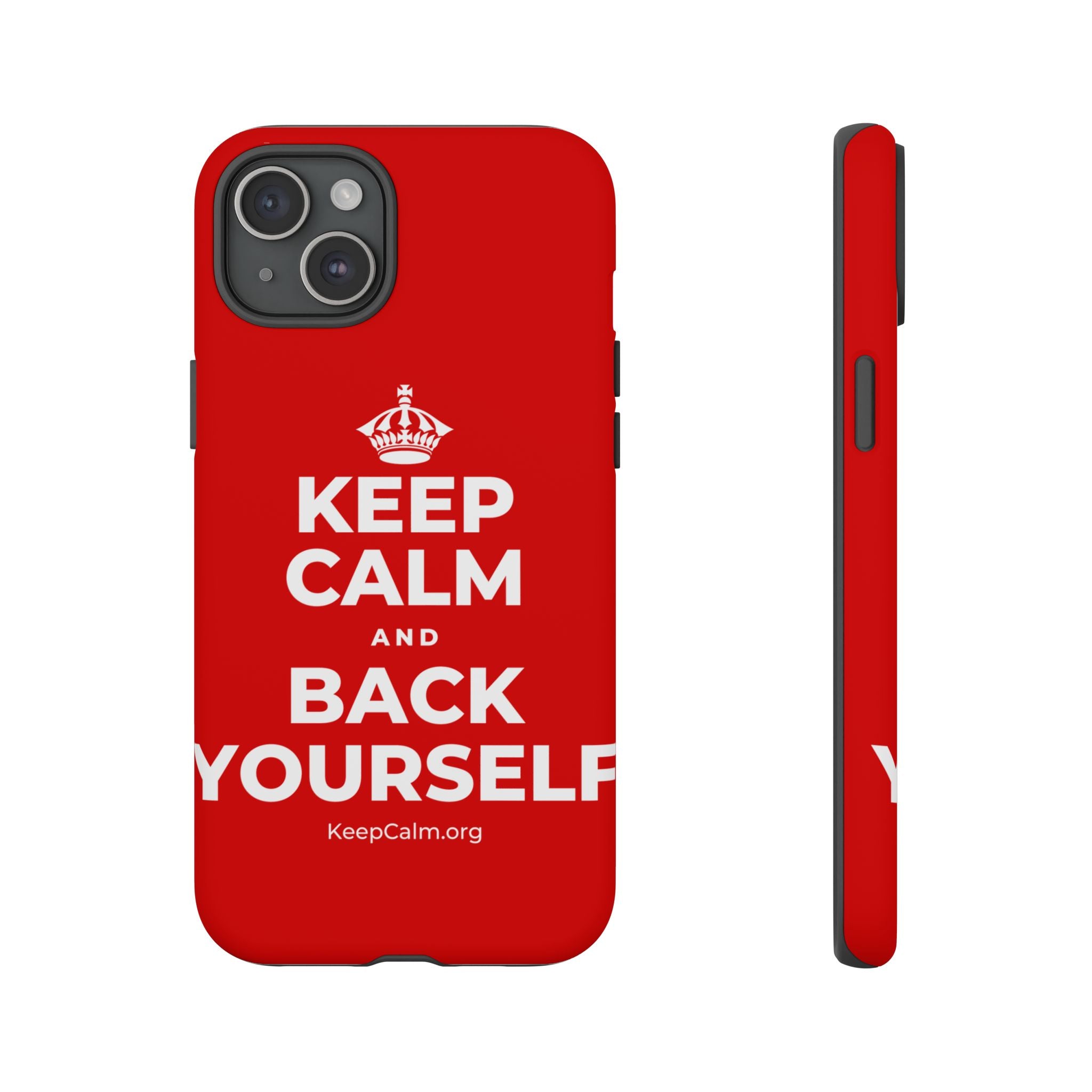 KEEP CALM AND BACK YOURSELF Phone Case