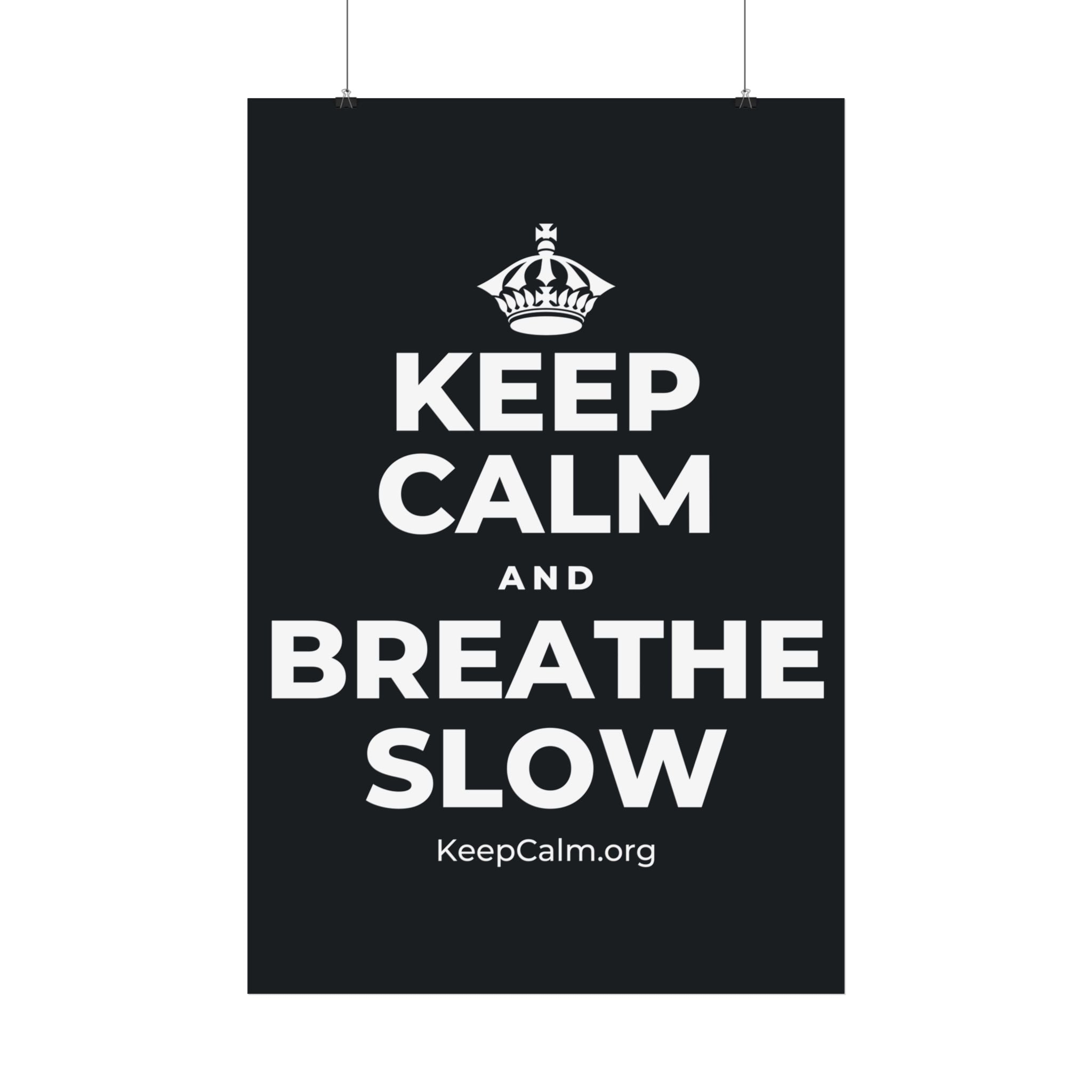 KEEP CALM AND BREATHE SLOW Satin Poster (Dark)