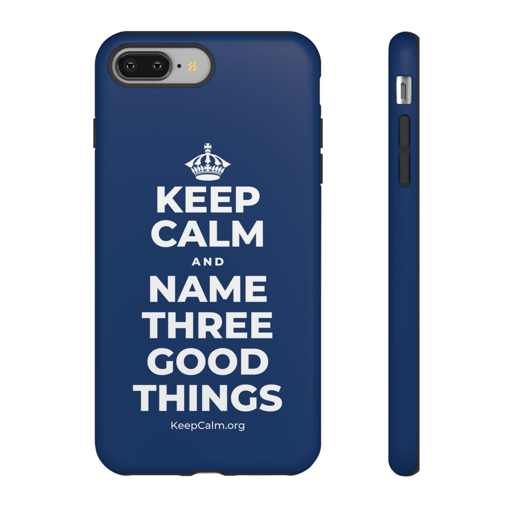 KEEP CALM AND NAME THREE GOOD THINGS Phone Case