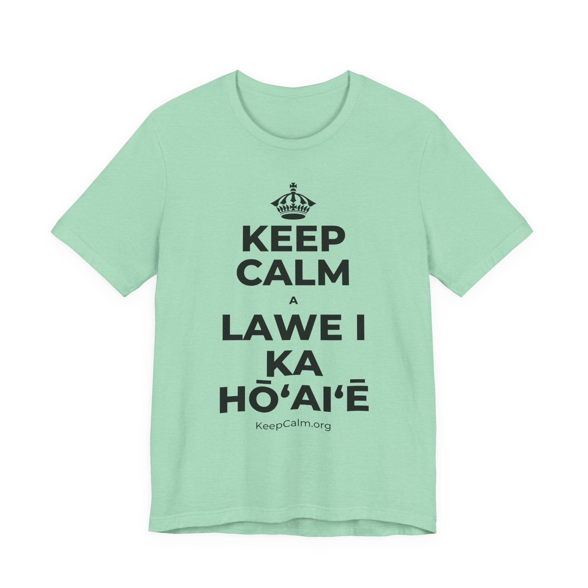 KEEP CALM A LAWE I KA HŌʻAIʻĒ T-Shirt (Baby Blue–Silver)