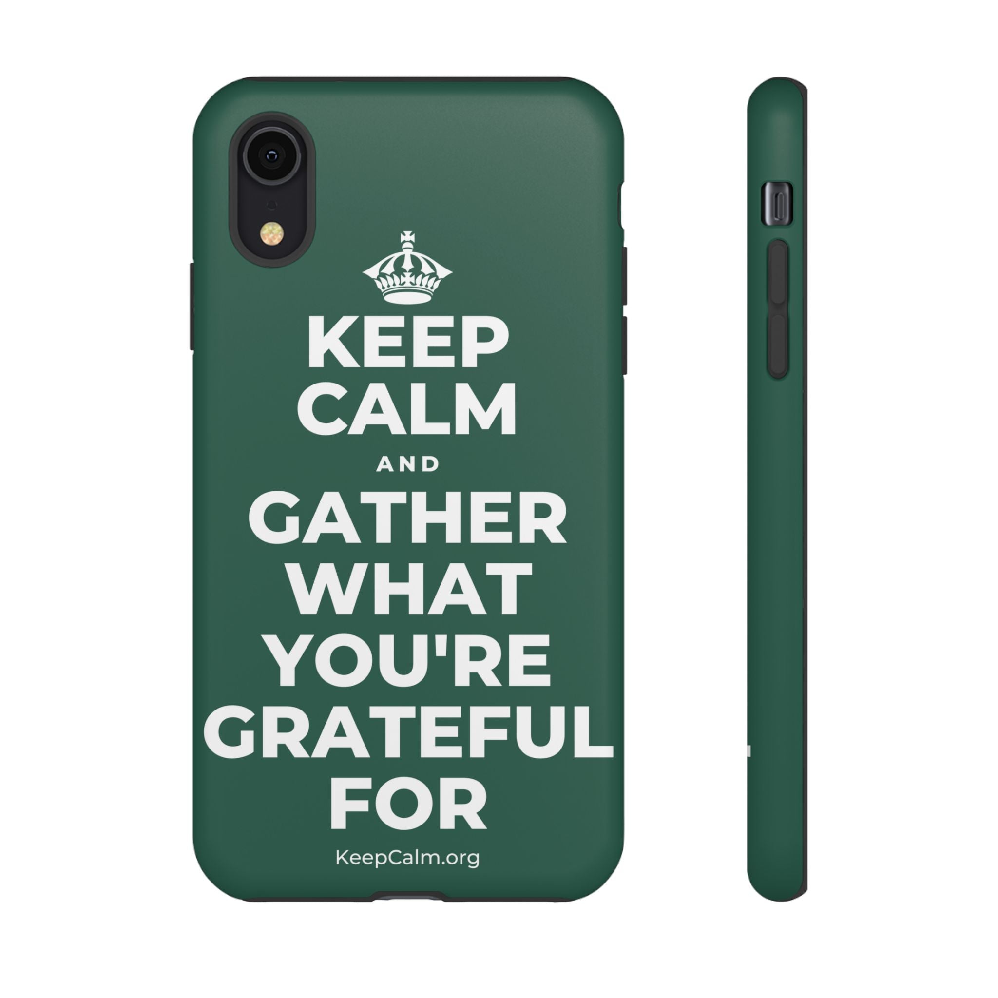 KEEP CALM AND GATHER WHAT YOU'RE GRATEFUL FOR Phone Case