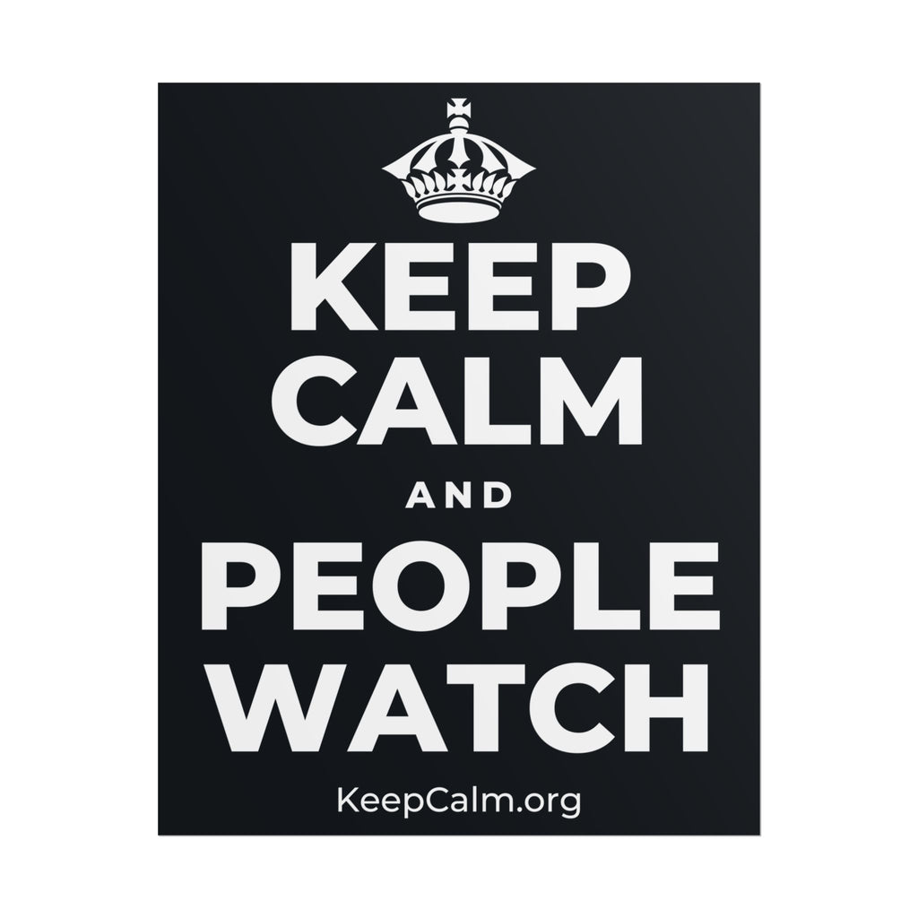 KEEP CALM AND PEOPLE WATCH Poster (Dark)