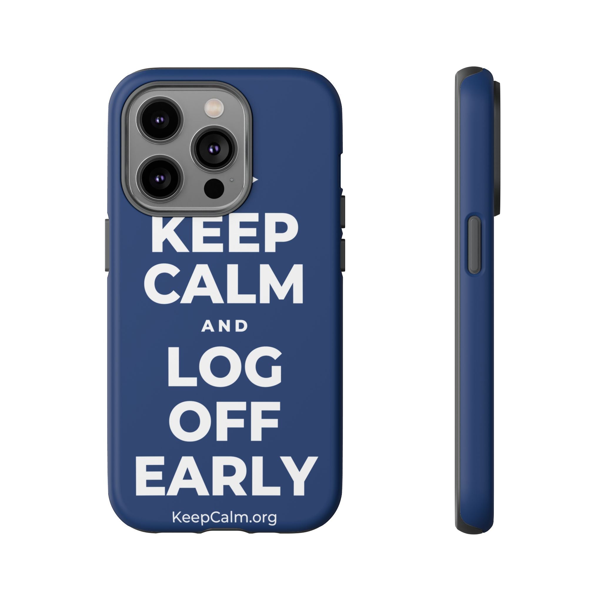 KEEP CALM AND LOG OFF EARLY Phone Case