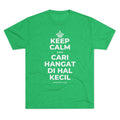KEEP CALM DAN CARI HANGAT DI HAL KECIL Tri-Blend Tee