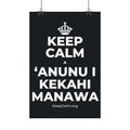 KEEP CALM A ʻANUNU I KEKAHI MANAWA Satin Poster (Dark)