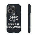 KEEP CALM AND REST & RECOVER Phone Case (Dark)