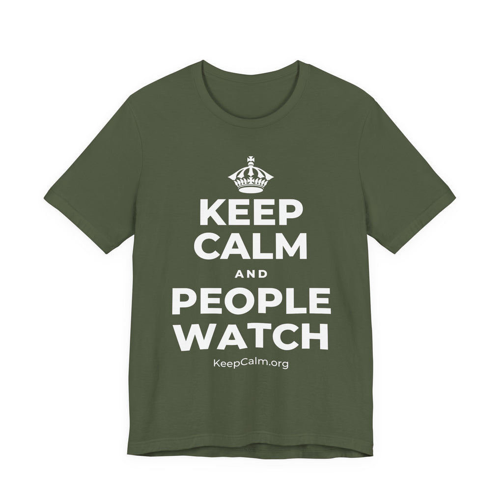 KEEP CALM AND PEOPLE WATCH T-Shirt (Military Green–Autumn)