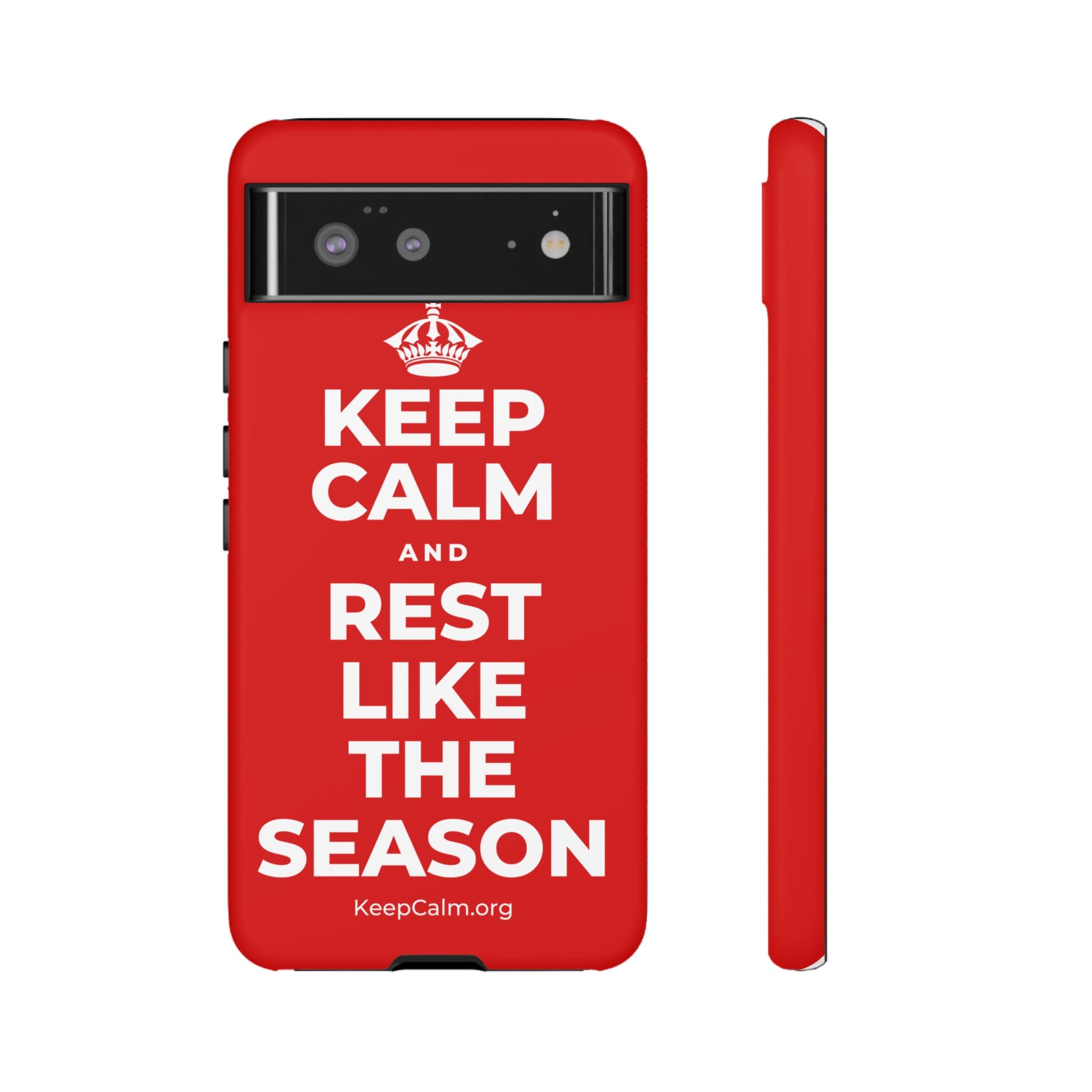 KEEP CALM AND REST LIKE THE SEASON Phone Case