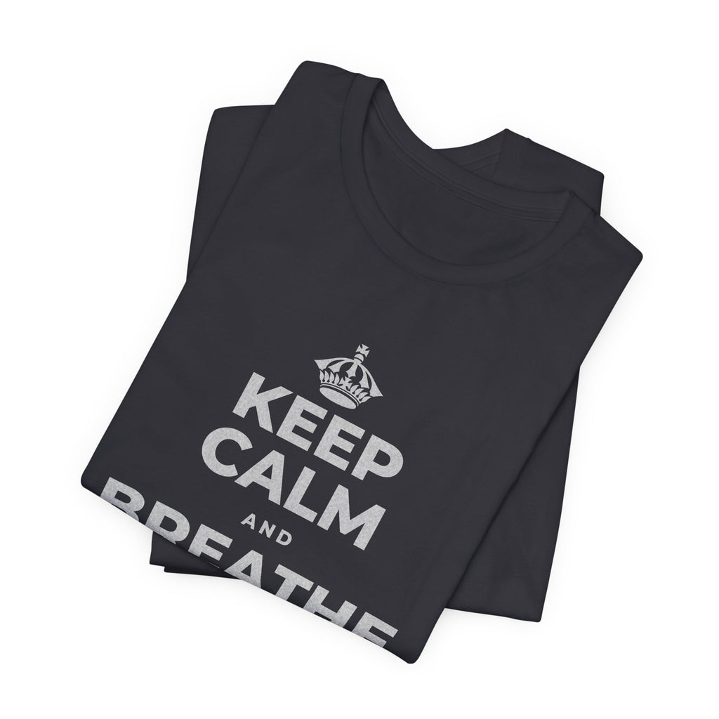 KEEP CALM AND BREATHE BEFORE YOU BEGIN T-Shirt (Baby Blue–Silver)