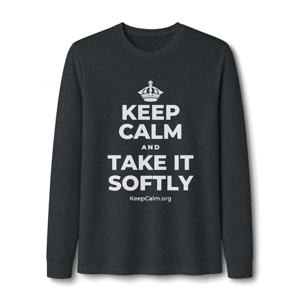 KEEP CALM AND TAKE IT SOFTLY Long Sleeve Tee