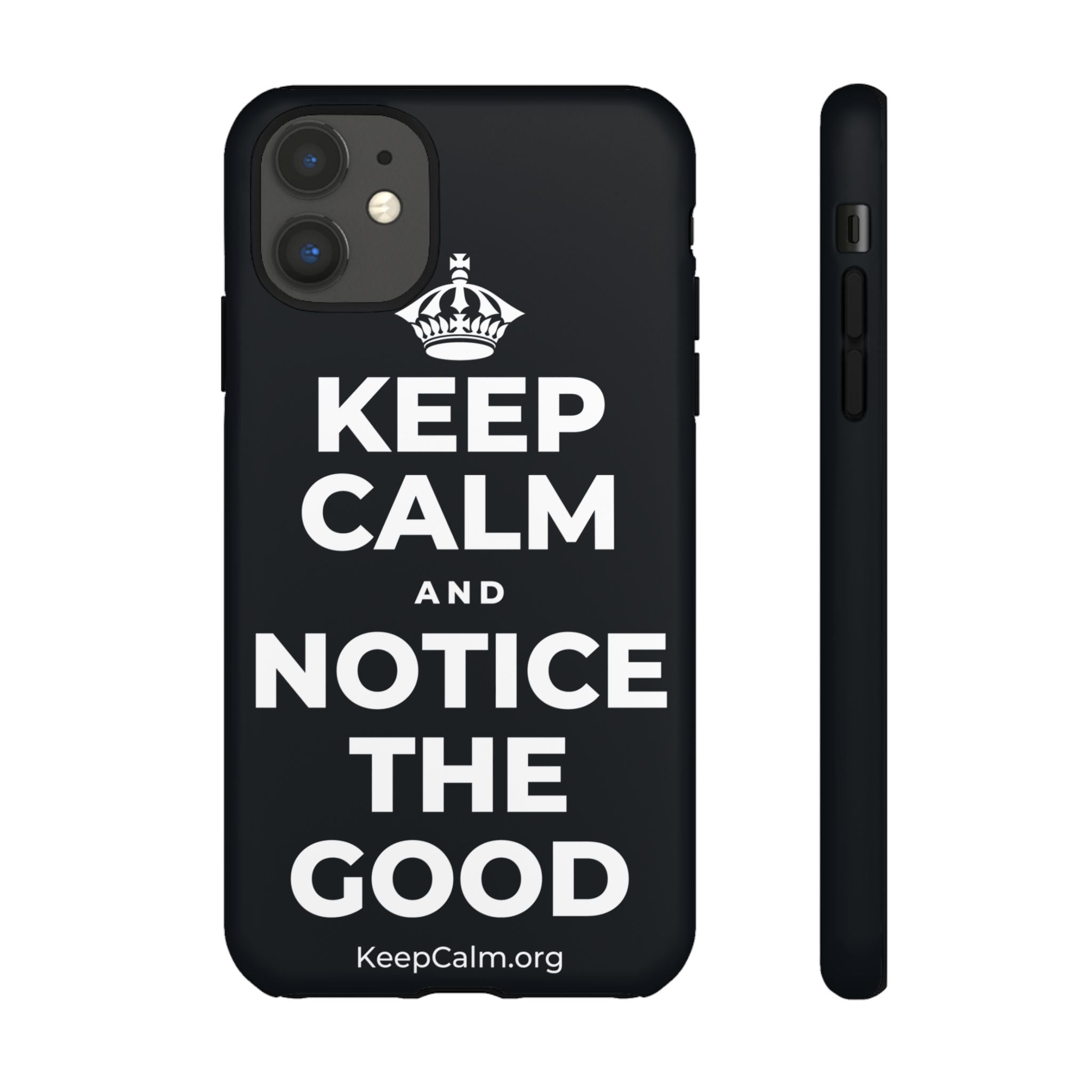 KEEP CALM AND NOTICE THE GOOD Phone Case (Dark)