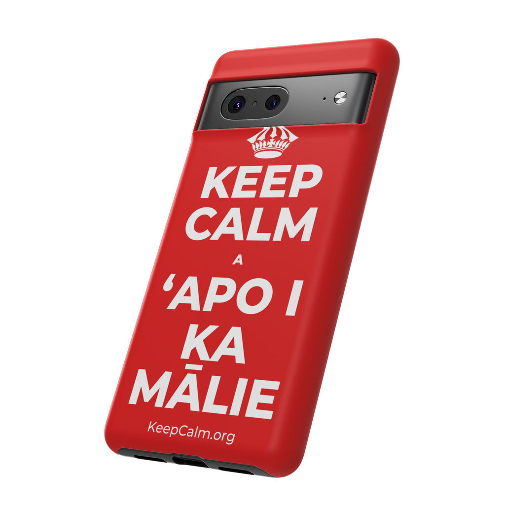 KEEP CALM A ʻAPO I KA MĀLIE Phone Case