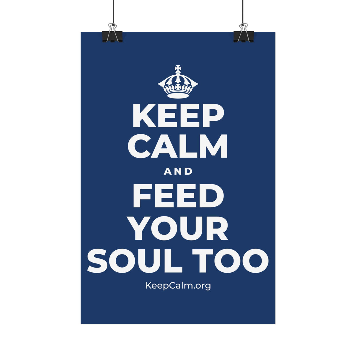 KEEP CALM AND FEED YOUR SOUL TOO Satin Poster