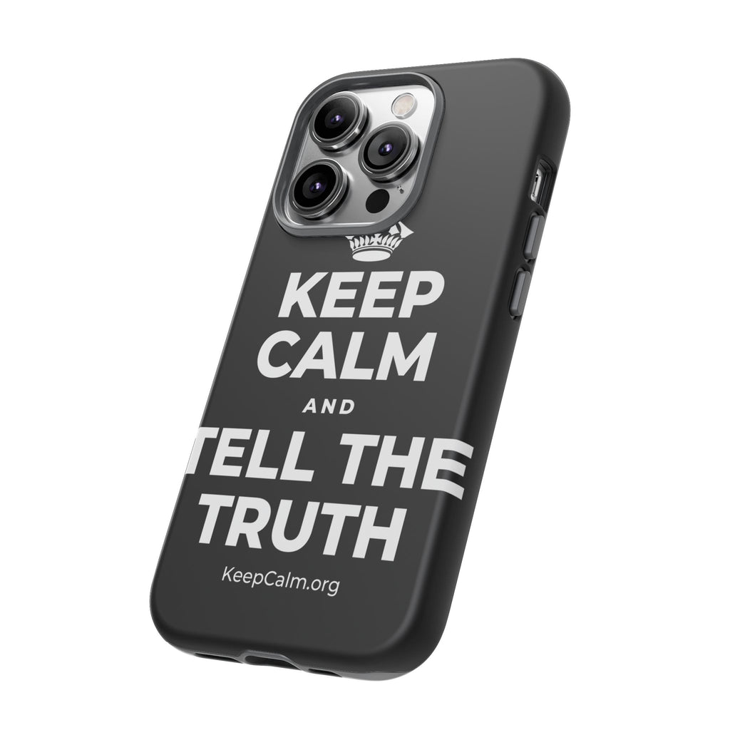 KEEP CALM AND TELL THE TRUTH Phone Case