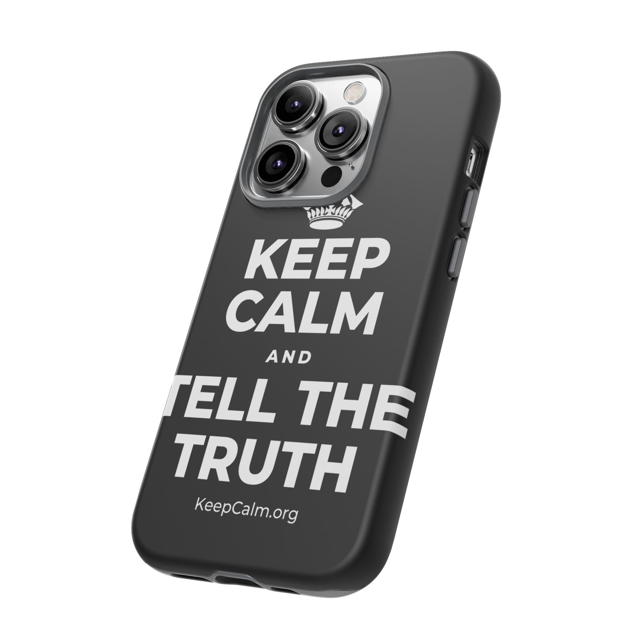 KEEP CALM AND TELL THE TRUTH Phone Case