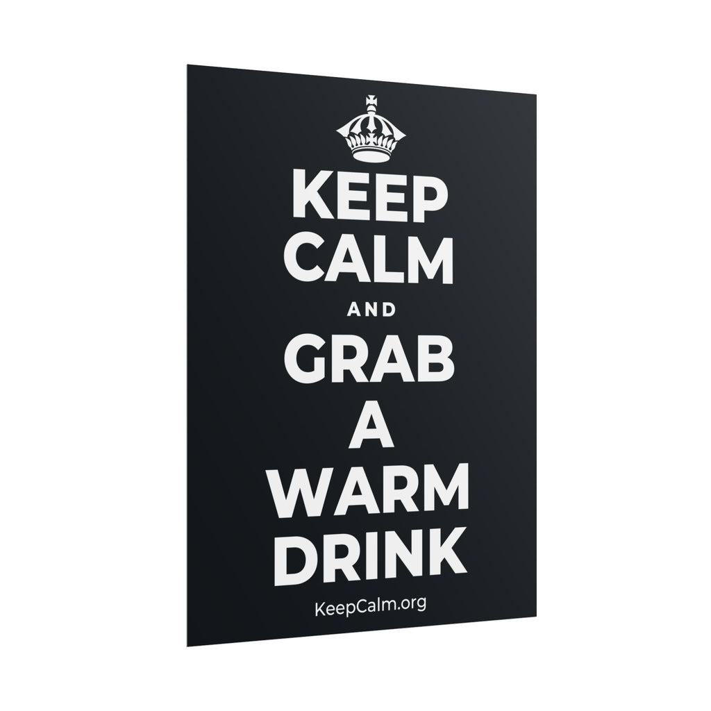 KEEP CALM AND GRAB A WARM DRINK Poster (Dark)