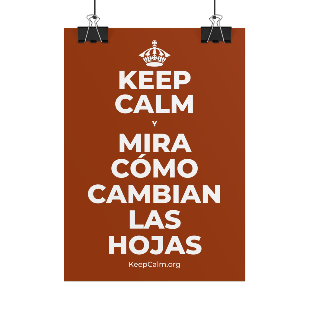 KEEP CALM Y MIRA CÓMO CAMBIAN LAS HOJAS Poster