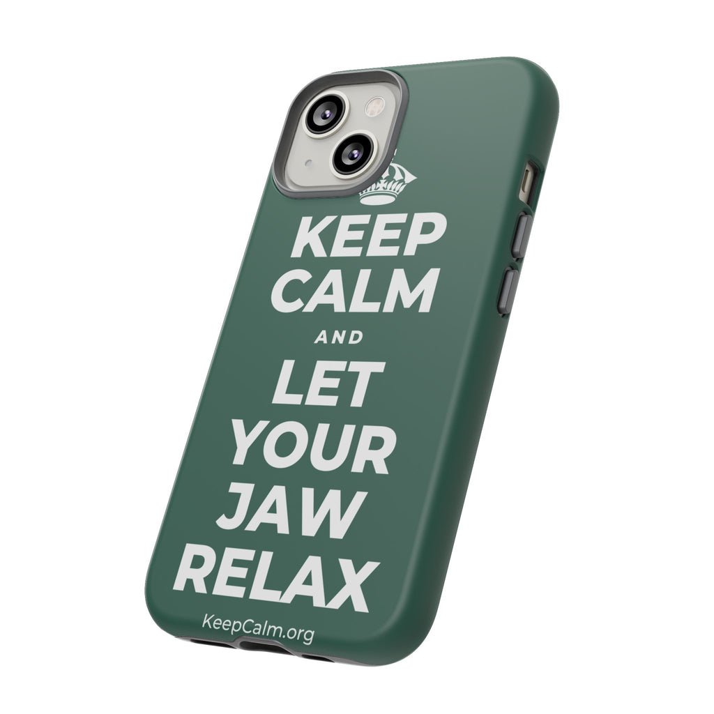 KEEP CALM AND LET YOUR JAW RELAX Phone Case