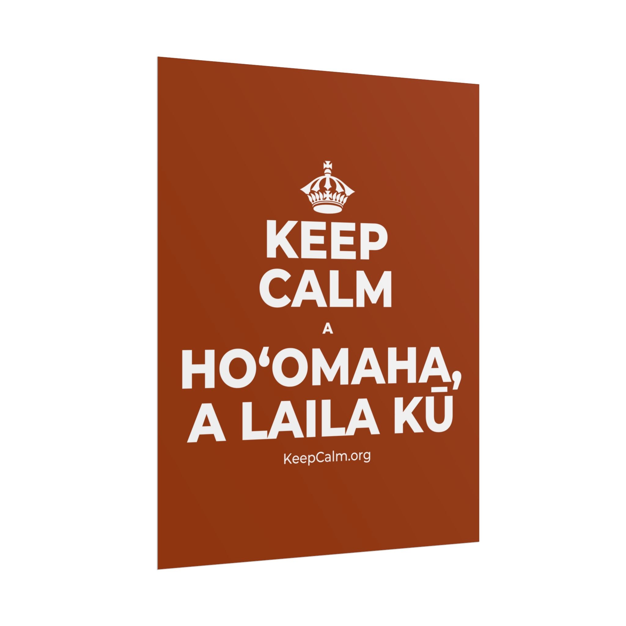 KEEP CALM A HOʻOMAHA, A LAILA KŪ Poster