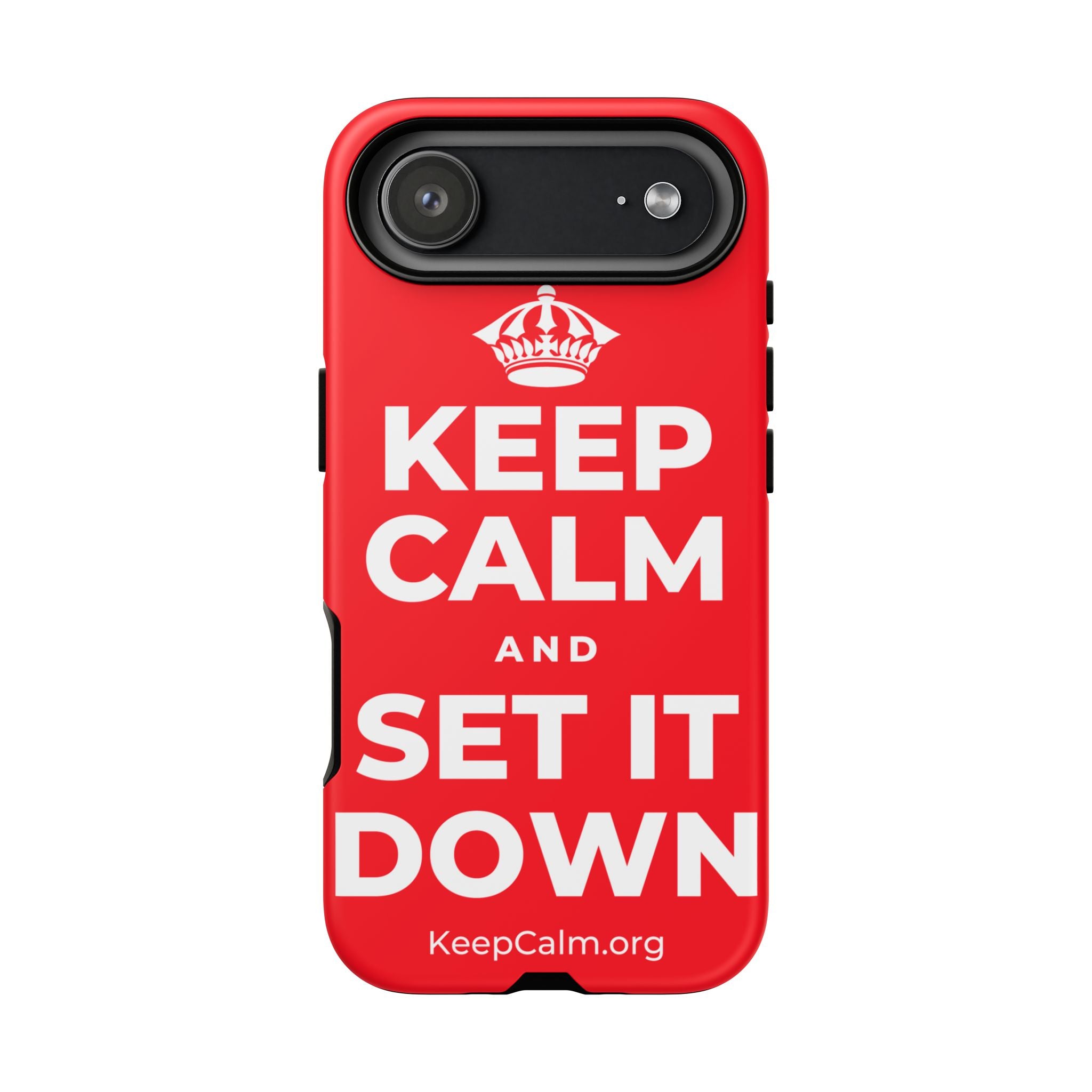 KEEP CALM AND SET IT DOWN Phone Case