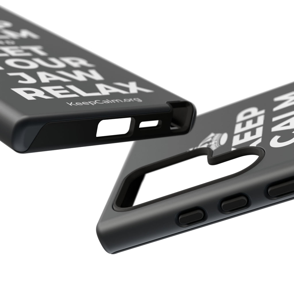 KEEP CALM AND LET YOUR JAW RELAX Phone Case (Dark)