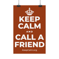 KEEP CALM AND CALL A FRIEND Satin Poster