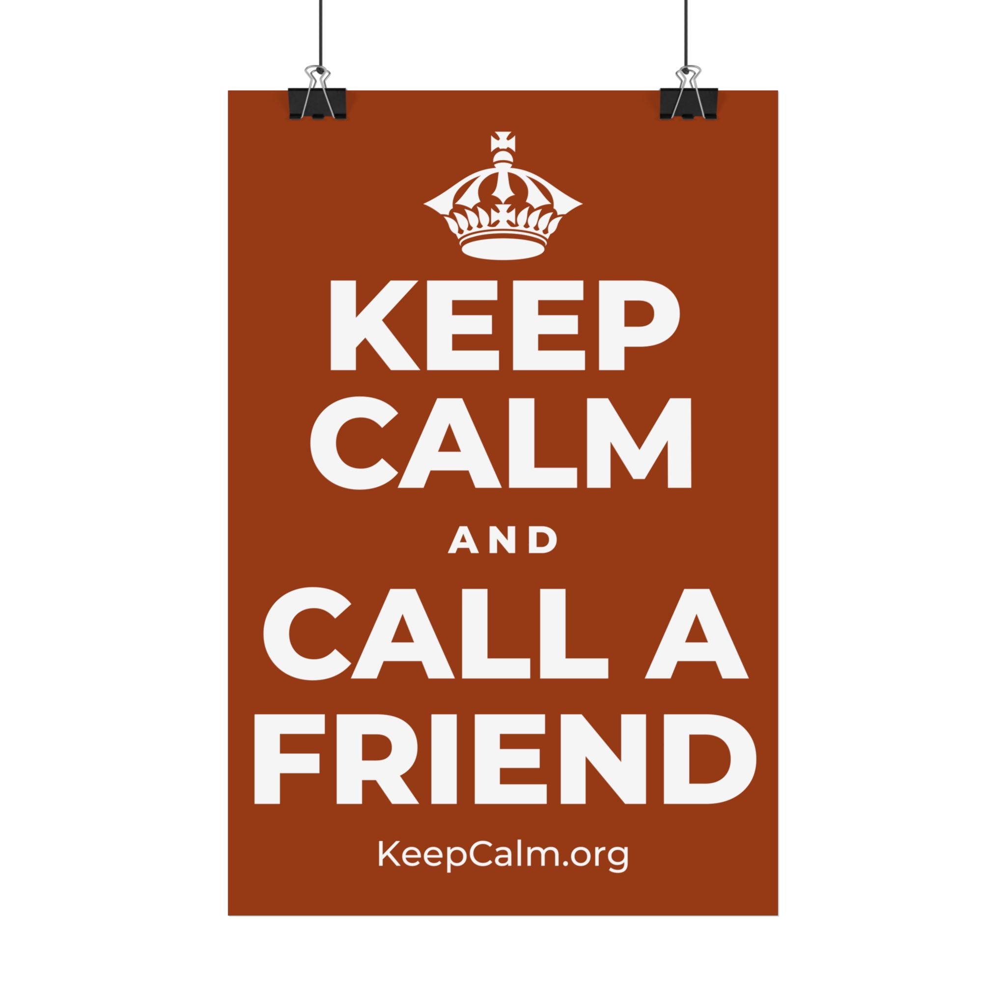 KEEP CALM AND CALL A FRIEND Satin Poster