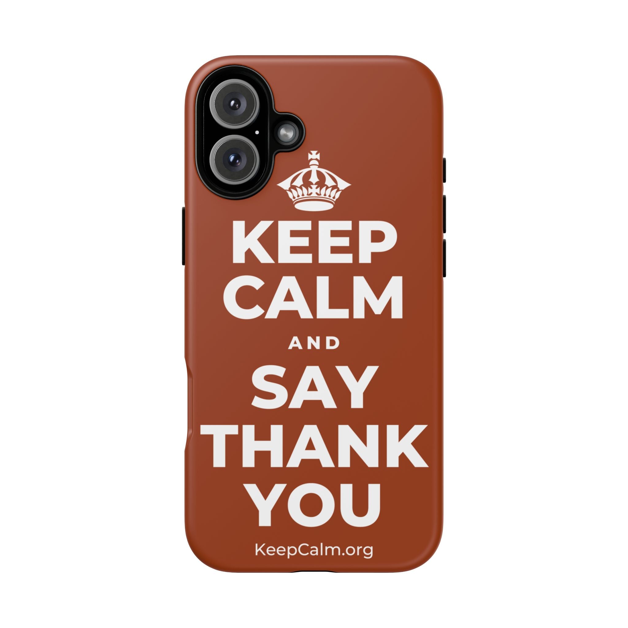 KEEP CALM AND SAY THANK YOU Phone Case