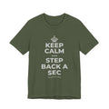 KEEP CALM AND STEP BACK A SEC T-Shirt (Military Green–Autumn)