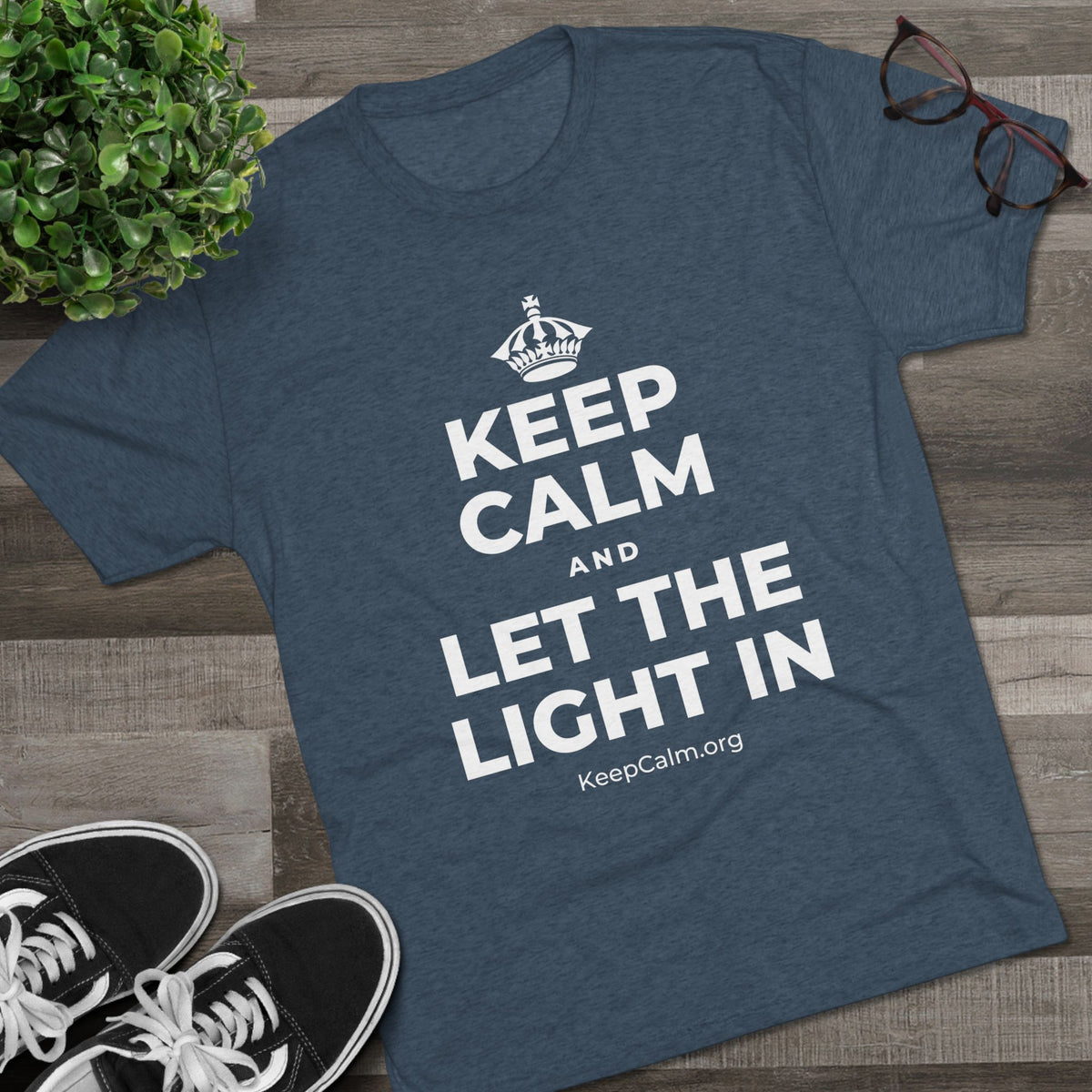 KEEP CALM AND LET THE LIGHT IN Tri-Blend Tee