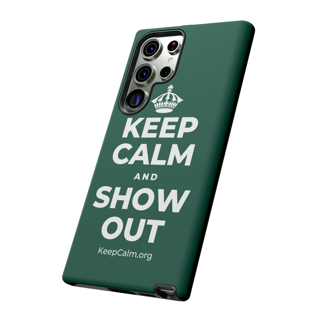 KEEP CALM AND SHOW OUT Phone Case