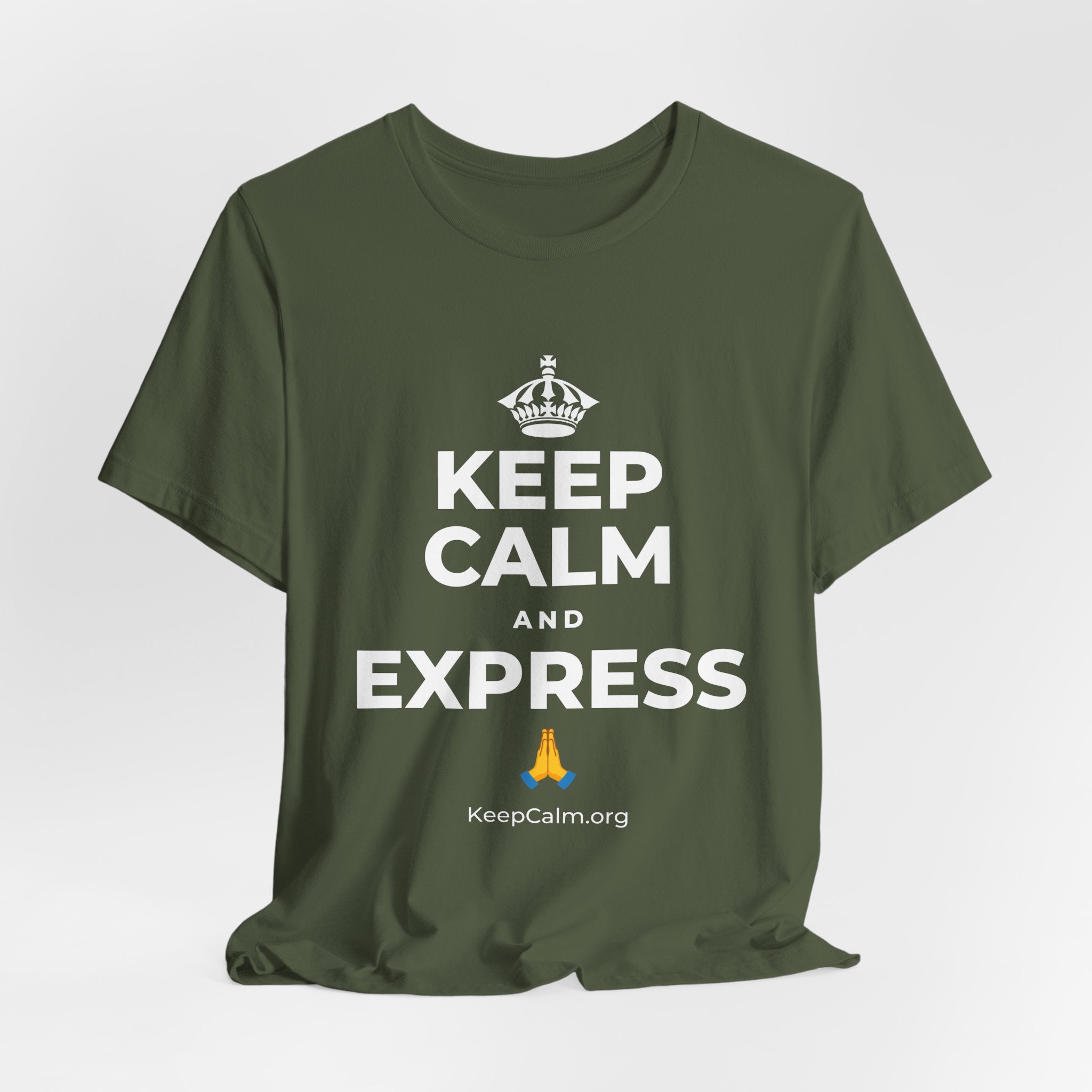 KEEP CALM AND EXPRESS 🙏 T-Shirt (Military Green–Autumn)