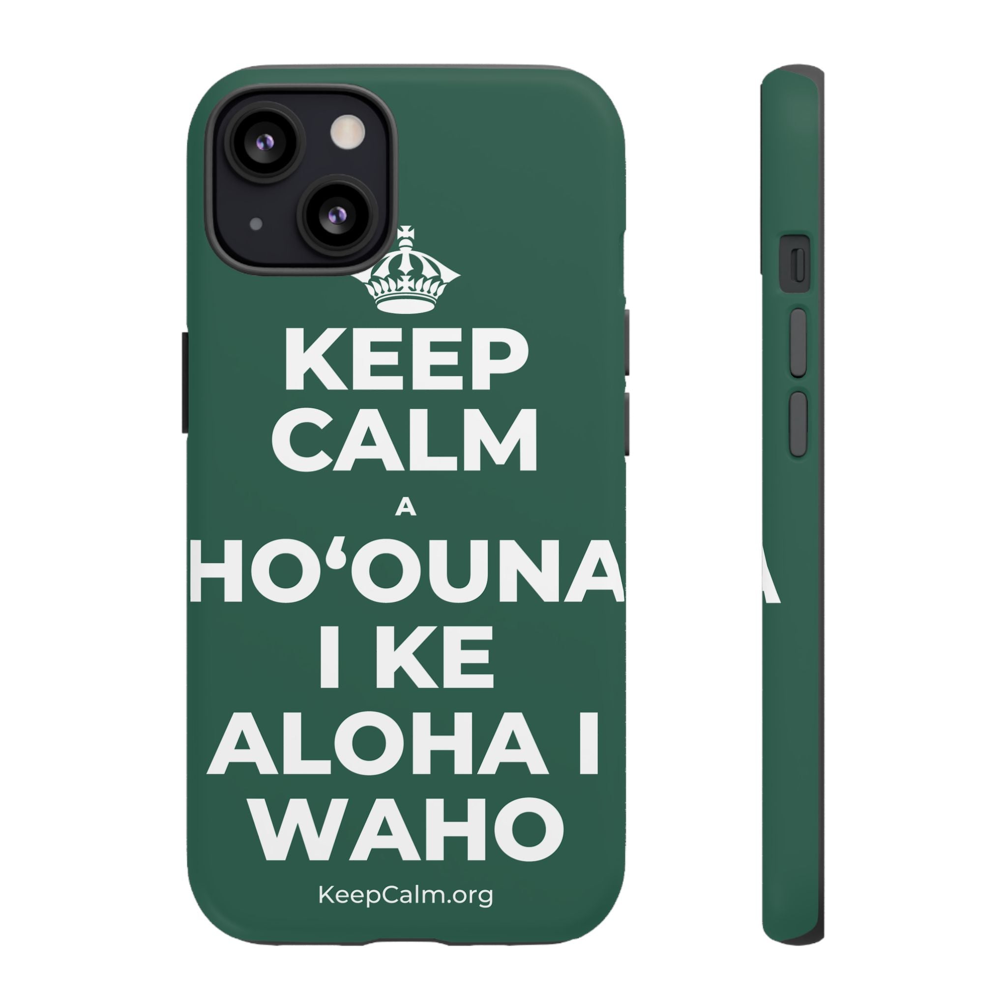 KEEP CALM A HOʻOUNA I KE ALOHA I WAHO Phone Case