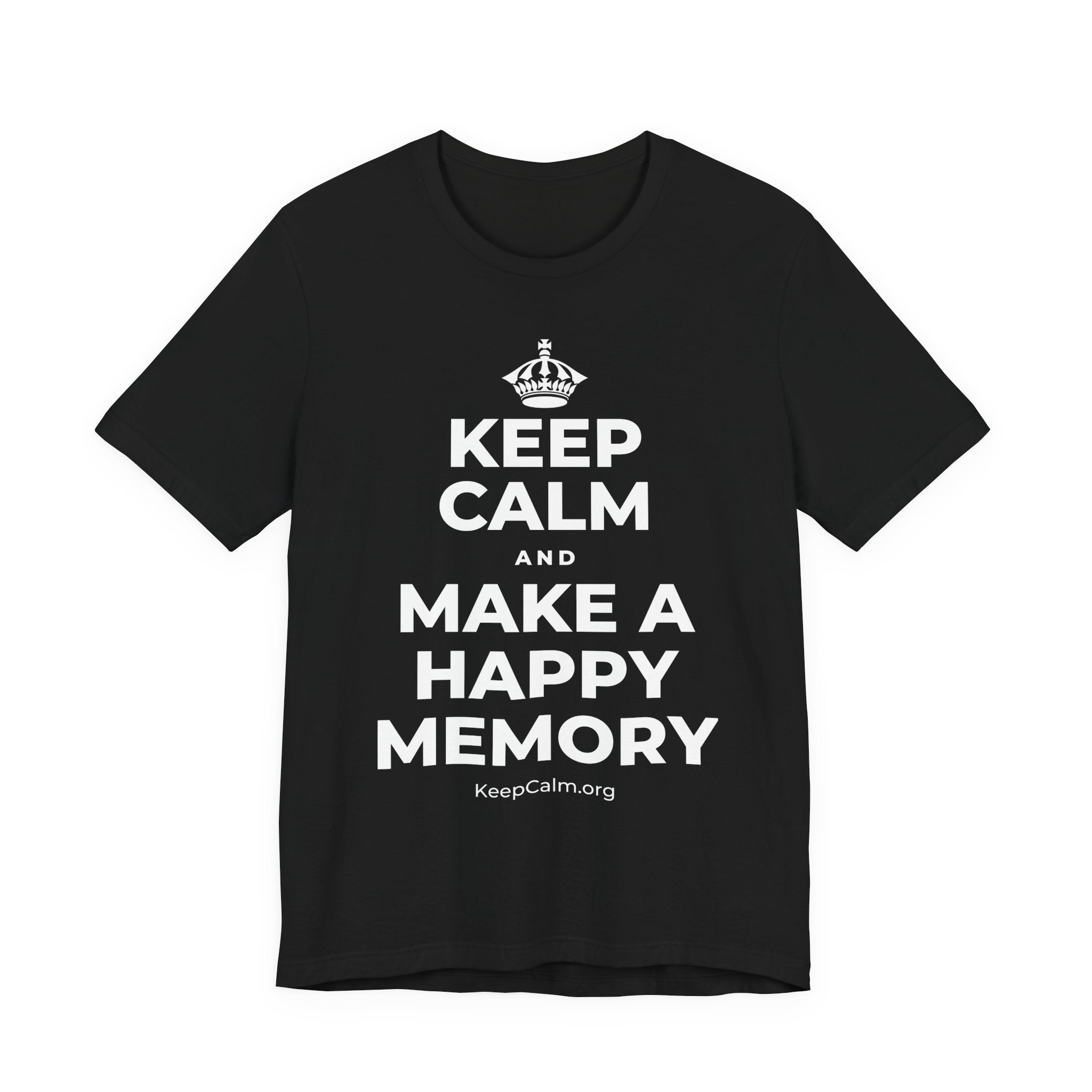 KEEP CALM AND MAKE A HAPPY MEMORY T-Shirt (White–Asphalt)