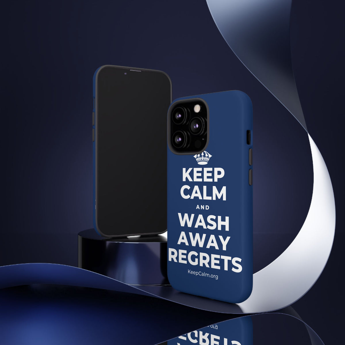 KEEP CALM AND WASH AWAY REGRETS Phone Case