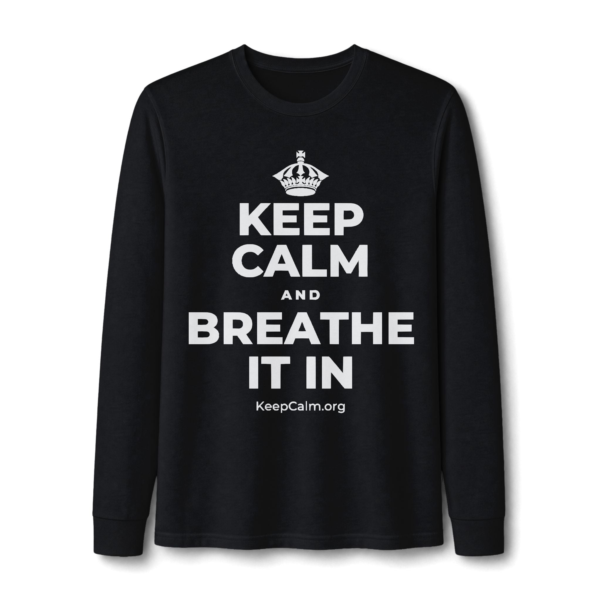 KEEP CALM AND BREATHE IT IN Long Sleeve Tee