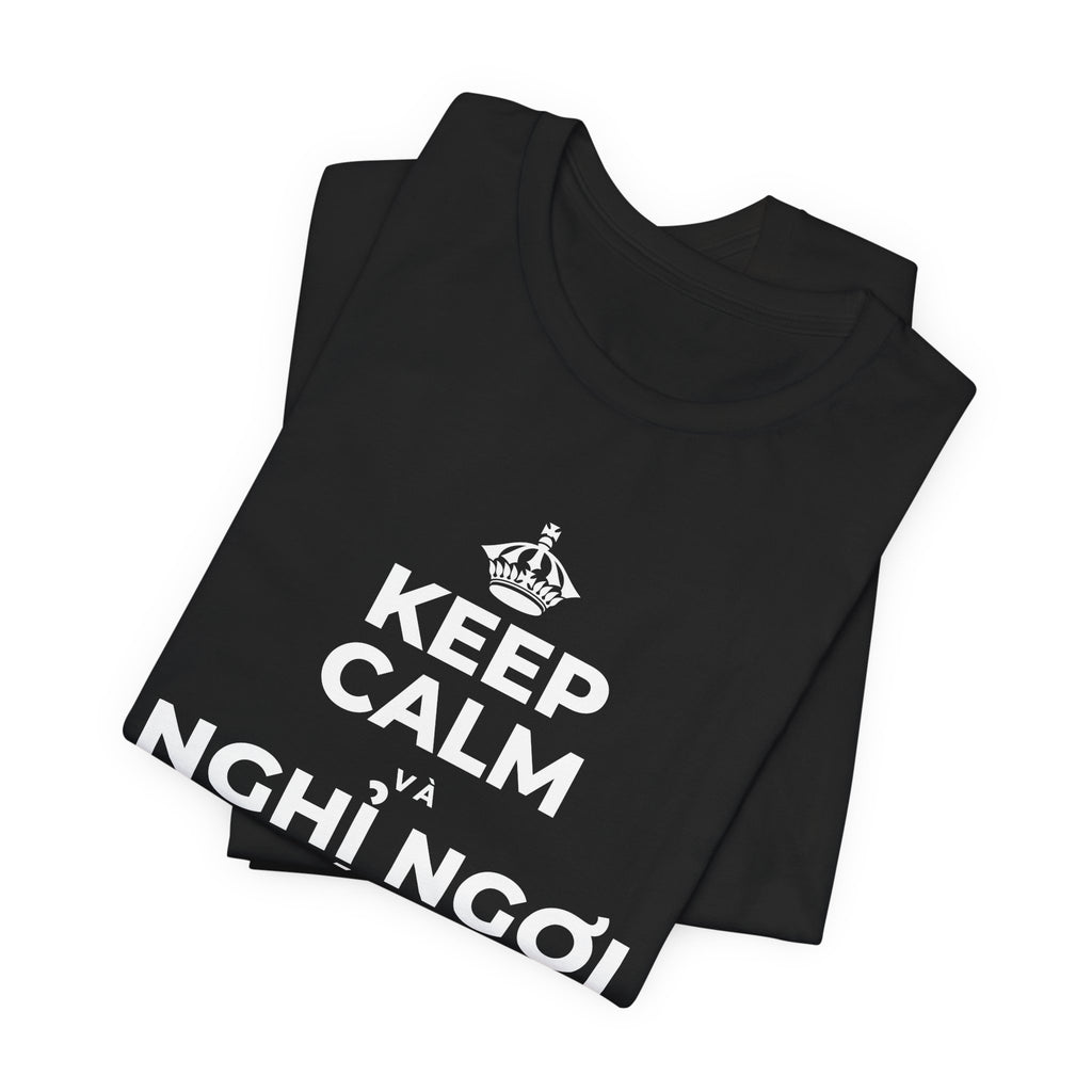 KEEP CALM VÀ NGHỈ NGƠI XỨNG ĐÁNG CỦA BẠN T-Shirt (White–Asphalt)