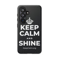 KEEP CALM AND SHINE Phone Case (Dark)
