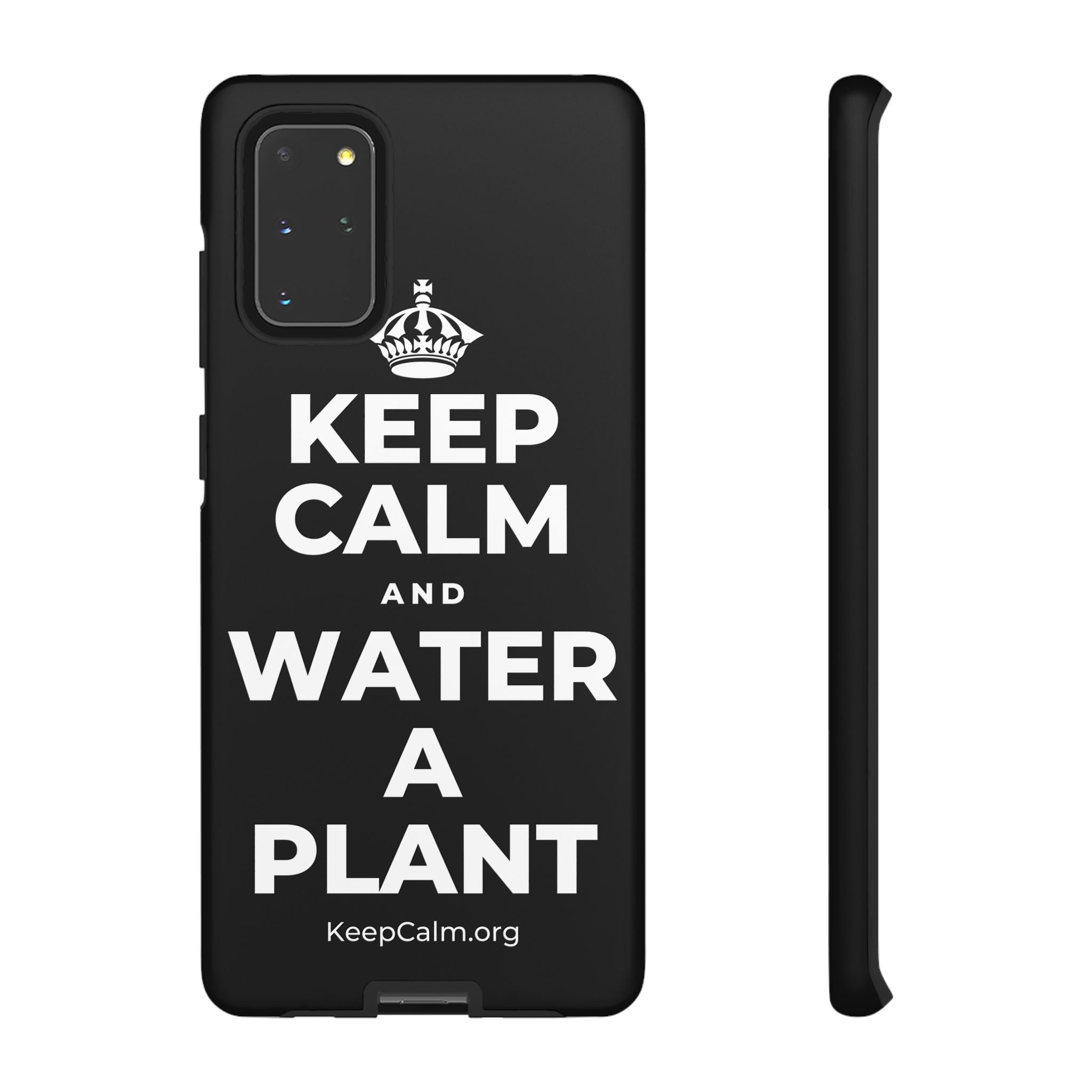 KEEP CALM AND WATER A PLANT Phone Case