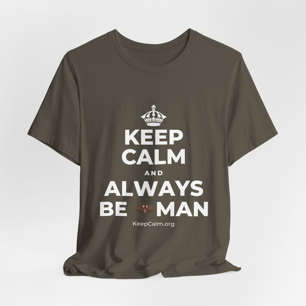 KEEP CALM AND ALWAYS BE 🦇MAN T-Shirt (White–Asphalt)
