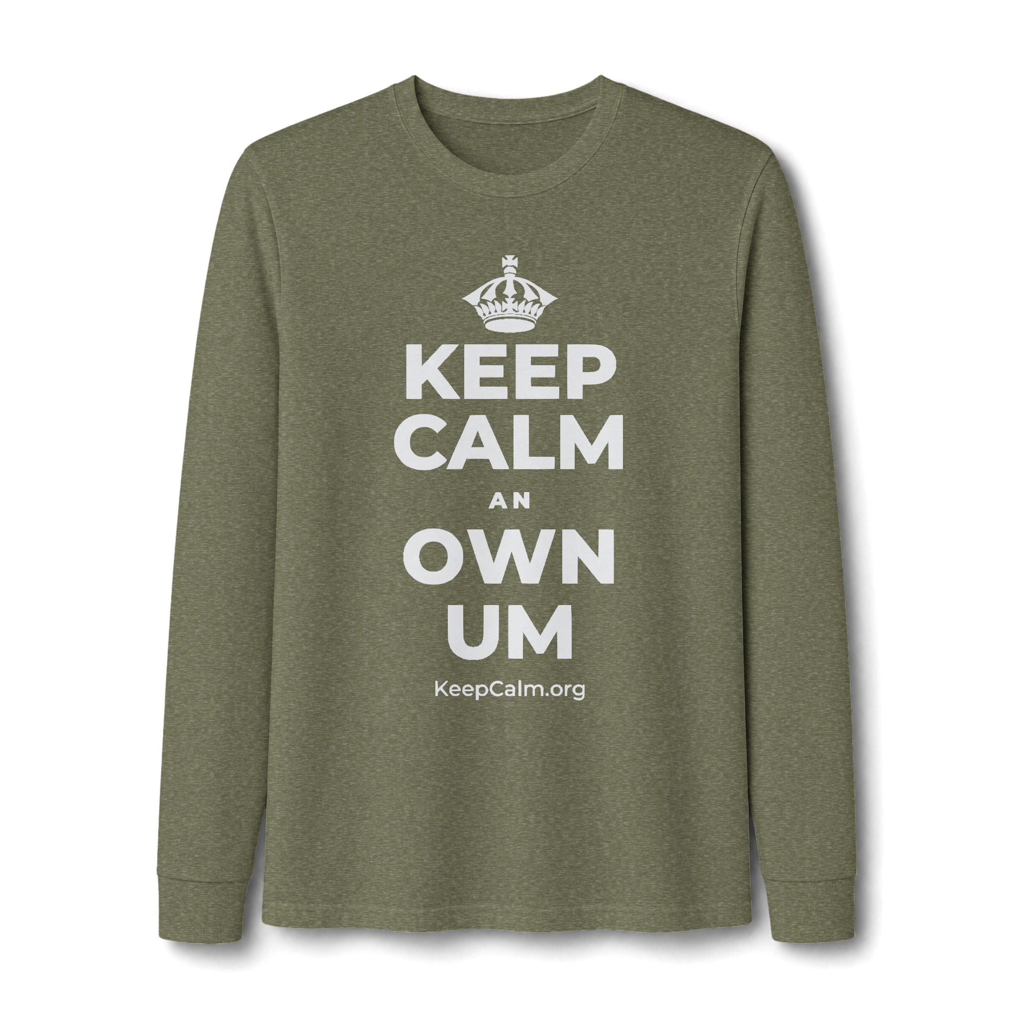 KEEP CALM AN OWN UM Long Sleeve Tee