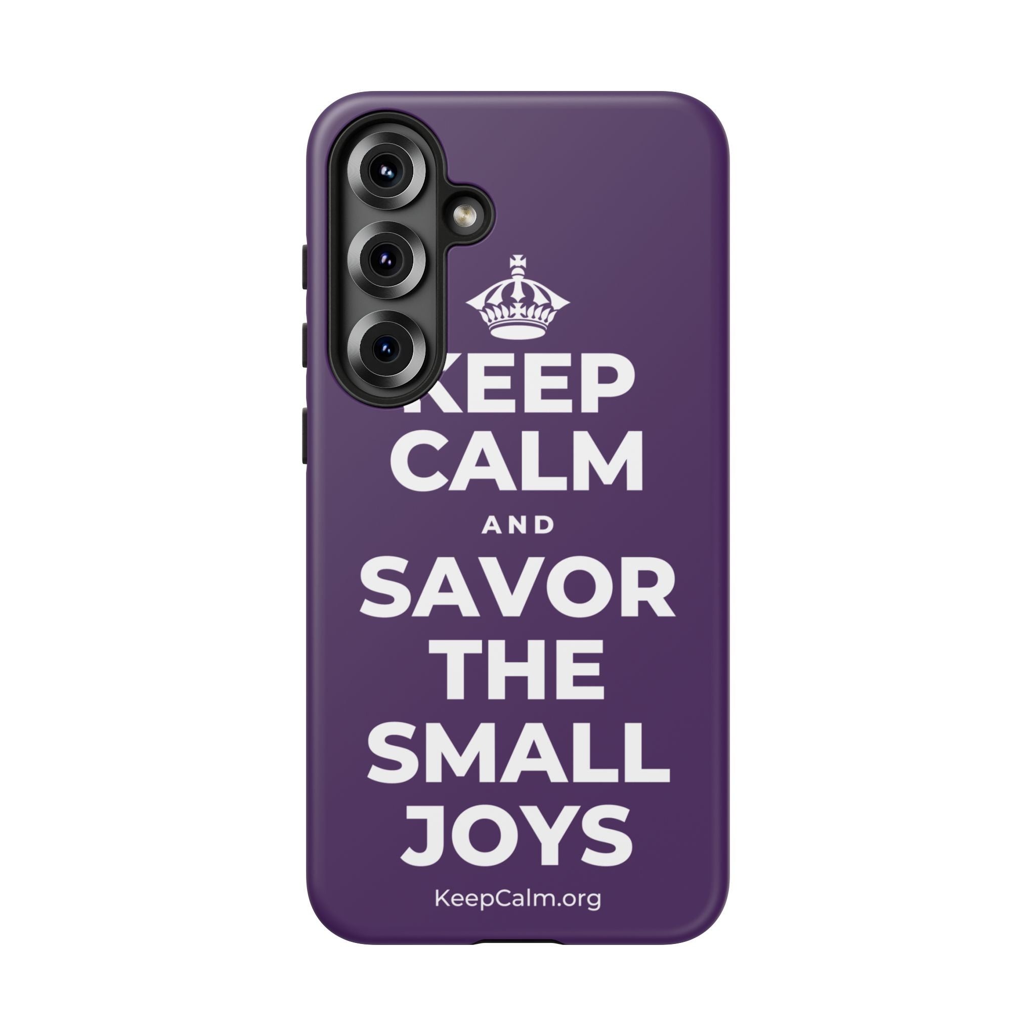 KEEP CALM AND SAVOR THE SMALL JOYS Phone Case