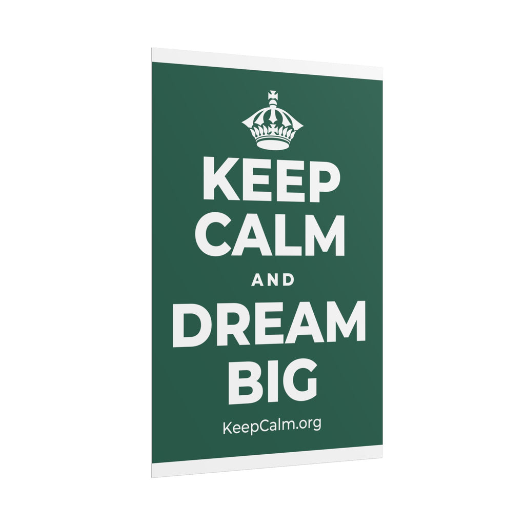 KEEP CALM AND DREAM BIG Poster