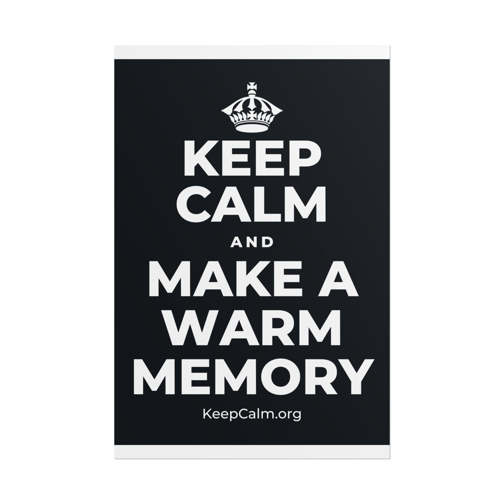 KEEP CALM AND MAKE A WARM MEMORY Poster (Dark)