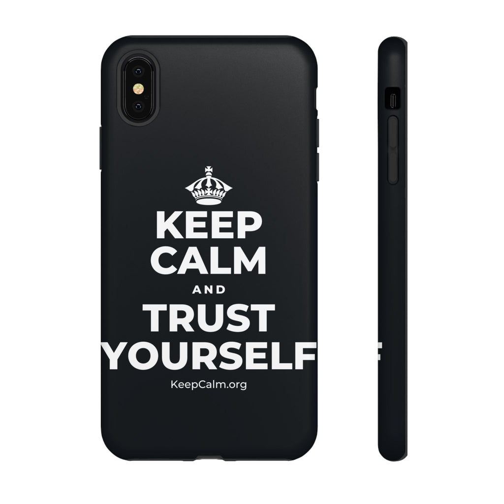 KEEP CALM AND TRUST YOURSELF Phone Case (Dark)
