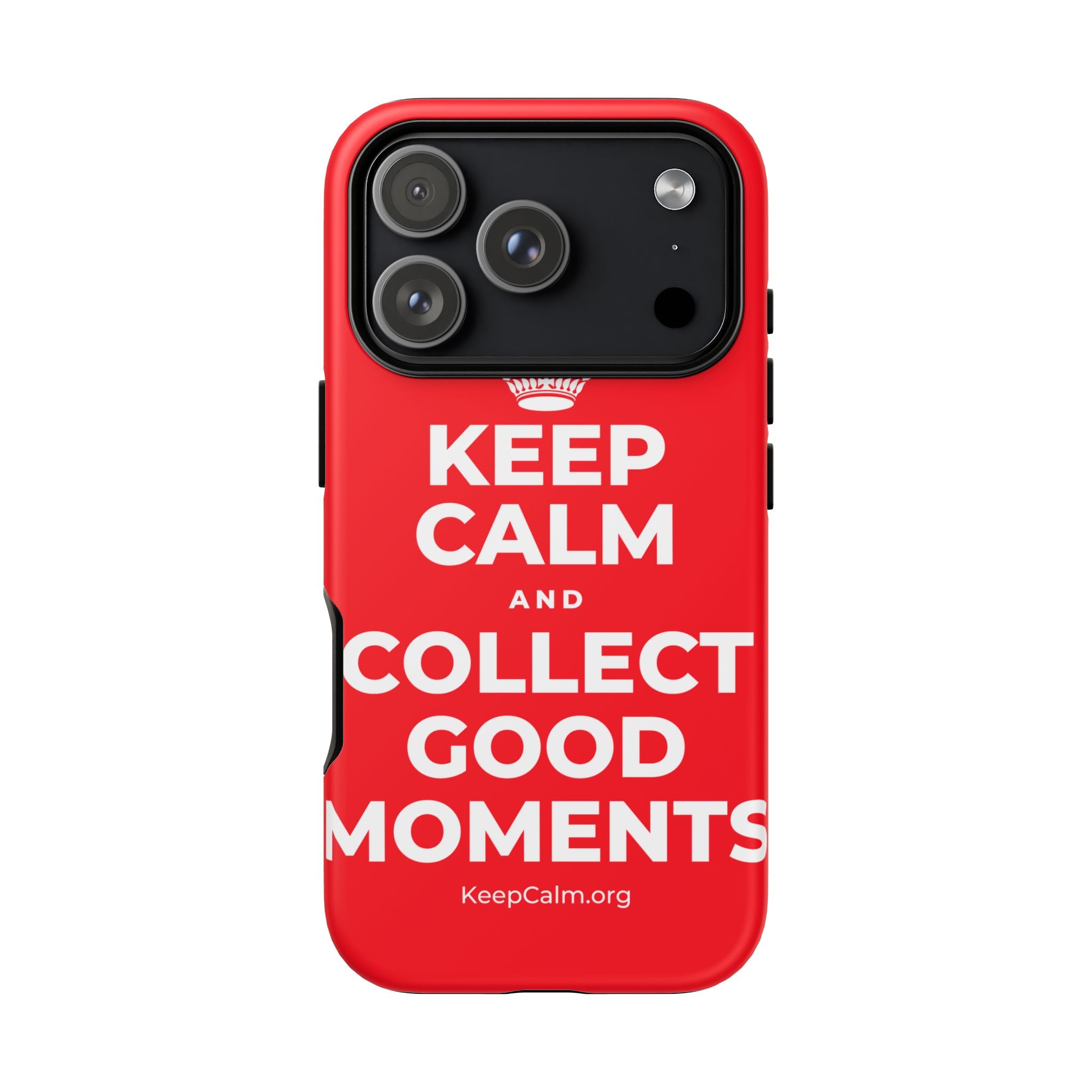 KEEP CALM AND COLLECT GOOD MOMENTS Phone Case