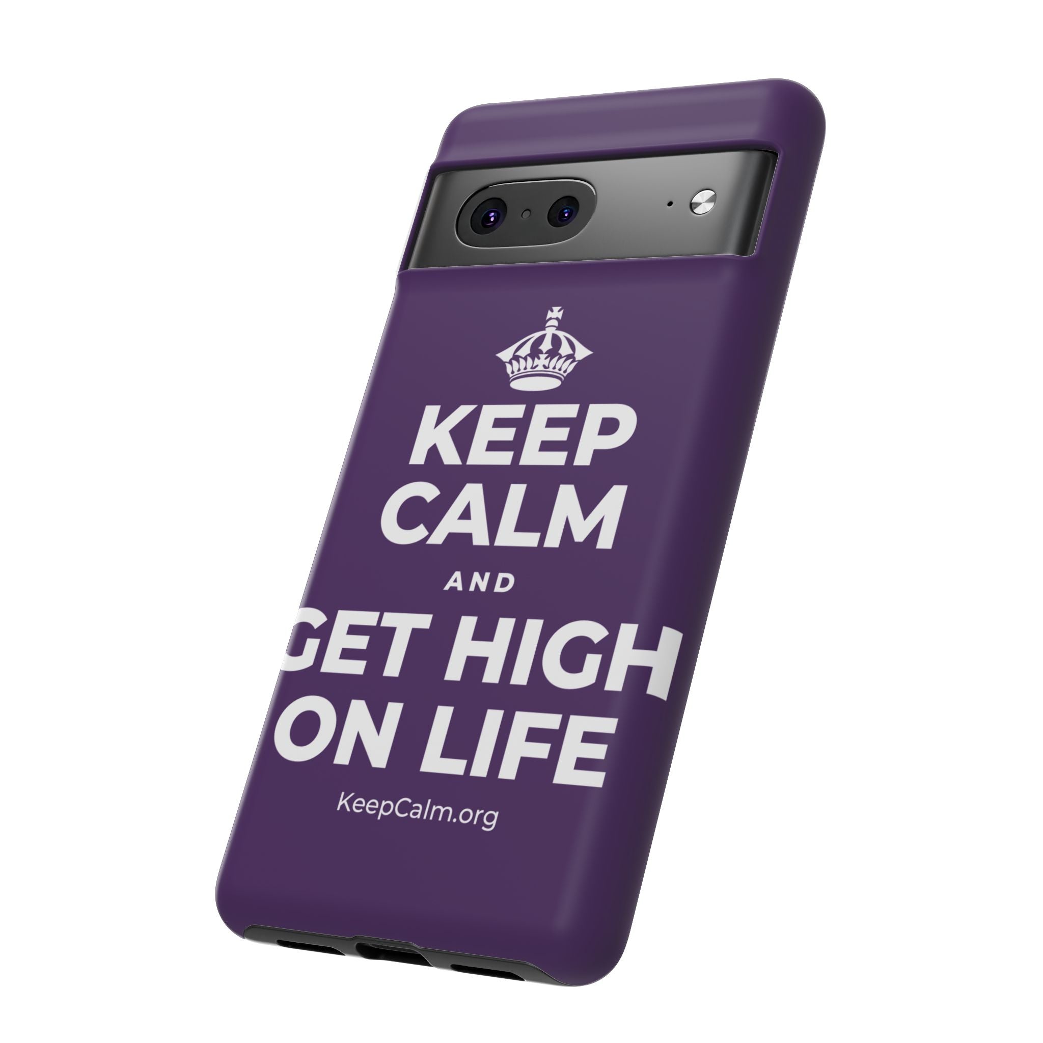 KEEP CALM AND GET HIGH ON LIFE Phone Case