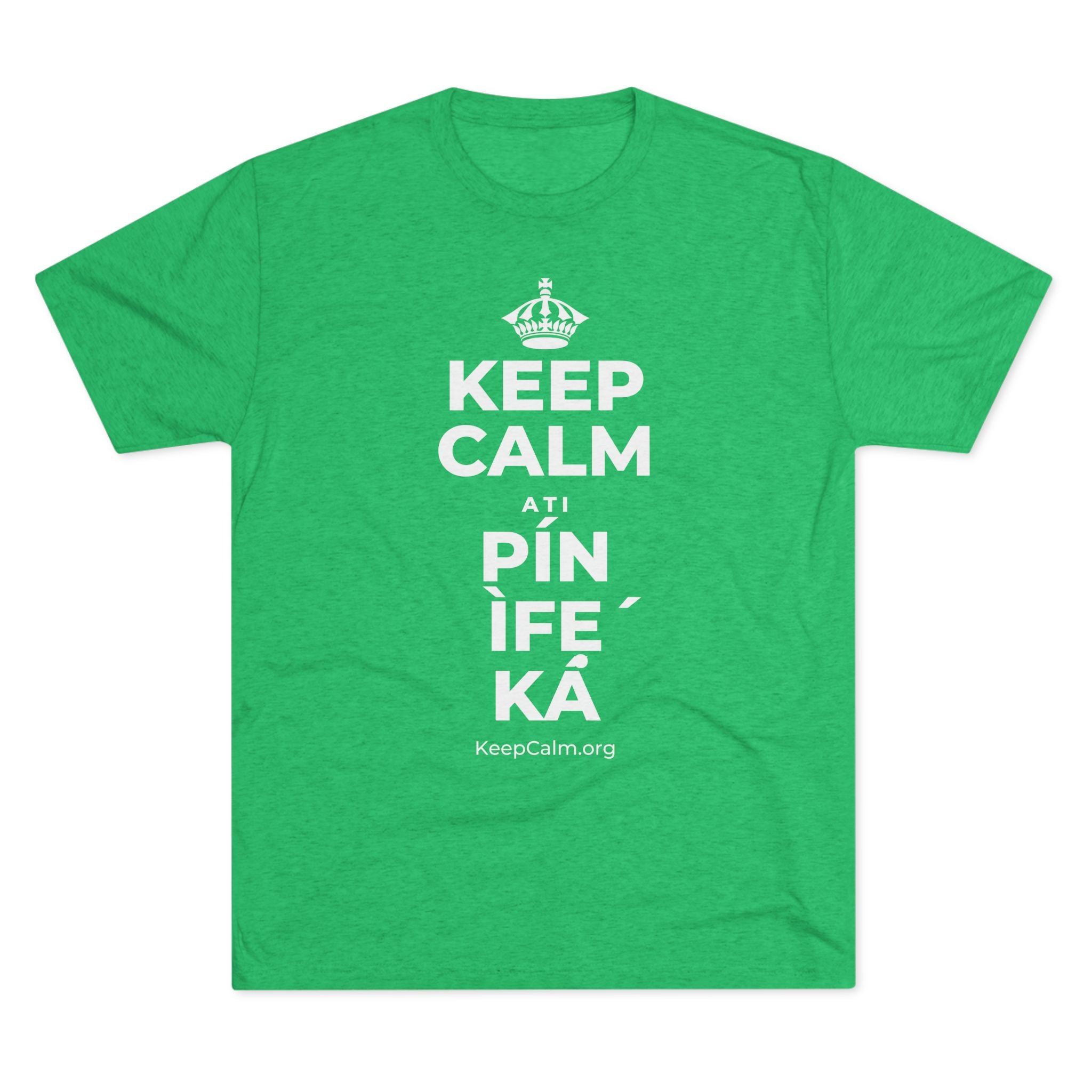 KEEP CALM ATI PÍN ÌFẸ́ KÁ Tri-Blend Tee